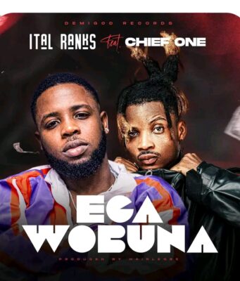 Ital Ranks ft Chief One_ Ega Wobuna || GHKNOBS