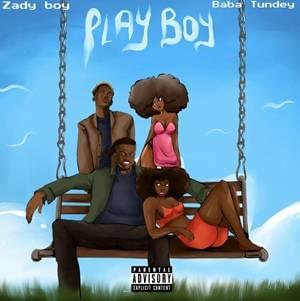 Zady Boy ft Baba Tundey_Play Boy || GHKNOBS